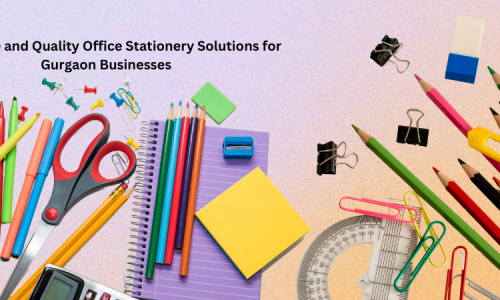Affordable and Quality Office Stationery Solutions for Gurgaon Businesses